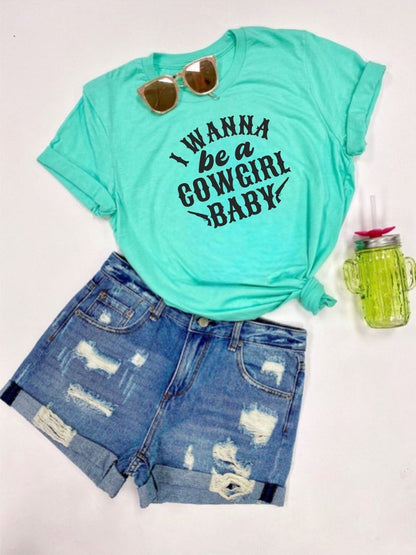 I Wanna Be a Cowgirl Baby Graphic Tee